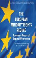 The European Minority Rights Regime: Towards a Theory of Regime Effectiveness 1349314528 Book Cover