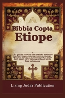 Bibbia Copta Etiope: Una guida storica alle antiche scritture africane attraverso il canone perduto, testi sacri e l'eredità spirituale della fede ortodossa (Italian Edition) B0FPCLXKRZ Book Cover