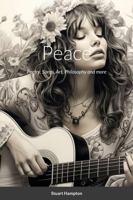 Peace: Poetry, Songs, Art, Philosophy and more B0CJXGXBLQ Book Cover