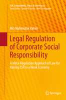 Legal Regulation of Corporate Social Responsibility: A Meta-Regulation Approach of Law for Raising CSR in a Weak Economy 3662512653 Book Cover