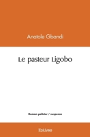 Le pasteur Ligobo 241458663X Book Cover