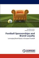 Football Sponsorships and Brand Loyalty: Leveraging Brand Equity in European Football 3847310917 Book Cover