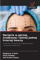 Naciecia w górnej, srodkowej i dolnej jednej trzeciej twarzy 6209119360 Book Cover