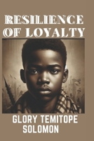 RESILIENCE OF LOYALTY: The journey through Thompson's Life B0CR47N15W Book Cover