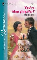 You're Marrying Her? 037319675X Book Cover