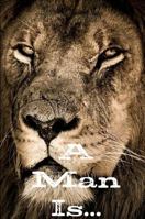 A Man Is... 0359200710 Book Cover