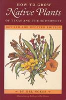 How to Grow Native Plants of Texas and the Southwest: Revised and Updated Edition 0292755732 Book Cover