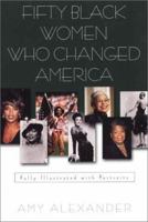 Fifty Black Women Who Changed America 0806521953 Book Cover