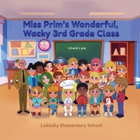 MISS PRIM'S WONDERFUL, WACKY 3rd GRADE CLASS 1734167920 Book Cover