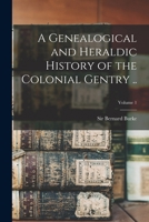 Genealogical and Heraldic, Vol. 1 of 2: History of the Colonial Gentry 1018597751 Book Cover