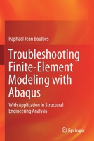Troubleshooting Finite-Element Modeling with Abaqus: With Application in Structural Engineering Analysis 3030267423 Book Cover