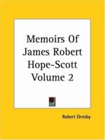 Memoirs of James Robert Hope-Scott, Vol. 2 1419133675 Book Cover