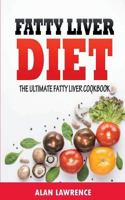 Fatty Liver Diet: The Ultimate Fatty Liver Cookbook: 60 Recipes To Help You Combat Fatty Liver Disease (Fatty Liver Diet, Fatty Liver Cure, Fatty Liver Diet Recipes) 1724441213 Book Cover