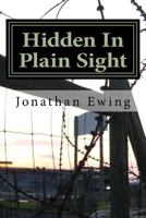 Hidden In Plain Sight 1542324351 Book Cover