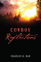 Cowboy Reflections 1478716207 Book Cover