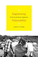 Engineering Vulnerability: In Pursuit of Climate Adaptation 1478018100 Book Cover