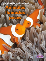 Animales llamados peces (Animals Called Fish) (¿Qué tipo de animal es? - second edition) (Spanish Edition) 1039875165 Book Cover