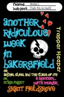 Another Ridiculous Week in Bakersfield (or Archie, Elise, and the Class of 1997) (or Stage Fright!) 1985281848 Book Cover