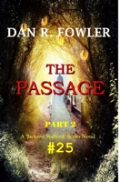 The PASSAGE, PT 2: A 'Jackson Stafford' Series book #25 B08H6RWPYS Book Cover