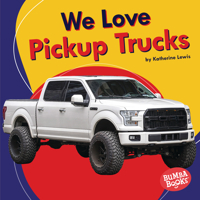 We Love Pickup Trucks 172841928X Book Cover