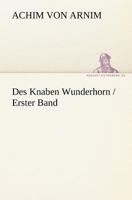 Des Knaben Wunderhorn. Alte deutsche Lieder 1018785884 Book Cover
