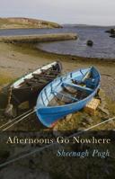 Afternoons Go Nowhere 1781724989 Book Cover