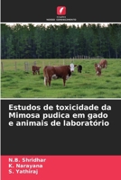 Estudos de toxicidade da Mimosa pudica em gado e animais de laboratório (Portuguese Edition) 6209062989 Book Cover