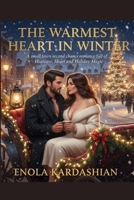 THE WARMEST HEART IN WINTER: A clean Small-Town Second Chance Romance Full of Heatwave, Heart, and Holiday Magic B0G6T47LGW Book Cover