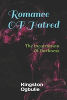 ROMANCE OF HATRED: The Incarnation of Darkness B0C122PWCR Book Cover