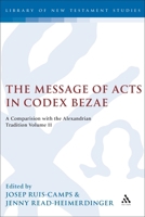 The Message of Acts in Codex Bezae: A Comparison With the Alexandrian Tradition: Acts 6.1-12.25: From Judaea And Samaira To The Church In Antioch (Library of New Testament Studies) 056772428X Book Cover
