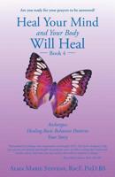 Heal Your Mind and Your Body Will Heal 4: Archetypes Healing Basic Behavior Patterns Your Story 1982220694 Book Cover