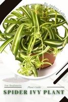 Spider Ivy Plant: Plant Guide B0C2SMCPBT Book Cover