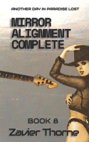 Mirror Alignment Complete (Another Day in Paradise Lost.) B0GPB6SFY5 Book Cover