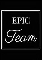 Epic Team: Appreciation Gifts for Friends, coworker, female and male Team Lined Blank Notebook Journal Friendship Appreciation with a saying on the Front Cover 7x10 110 pages 1676529357 Book Cover