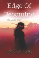 Edge Of Becoming: A story of youth, growth, confusion and love B0GY7WFMKZ Book Cover