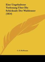 Eine Ungehaltene Vorlesung Uber Die Schicksale Der Waldenser 1168287057 Book Cover