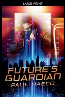 Future's Guardian B0CFGPBW8M Book Cover
