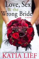 Love, Sex & the Wrong Bride 0983542023 Book Cover