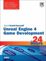 Unreal Engine 4 Game Development in 24 Hours, Sams Teach Yourself 0672337622 Book Cover