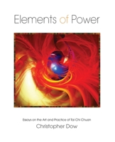 Elements of Power: Essays on the Art and Practice of Tai Chi Chuan 0998631647 Book Cover