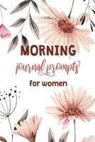 Morning Journal Prompts for Women: 100 Days of Writing, Discovery & Reflection Self Discovery Journals To Write In For Women Find Happiness and Peace in 5 Minutes a Day 171121700X Book Cover