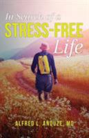 In Search of a Stress-Free Life 1949231232 Book Cover