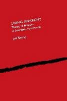 Living Anarchy: Theory and Practice in Anarchist Movements 1933146834 Book Cover