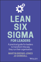 Lean Six SIGMA for Leaders: A Practical Guide for Leaders to Transform the Way They Run Their Organization 111937474X Book Cover