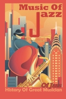Musician Of Jazz: History Of Great Musician Of Jazz: Music Of Jazz Musician B09CCBZHSX Book Cover