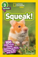 National Geographic Readers: Squeak! (L3): 100 Fun Facts About Hamsters, Mice, Guinea Pigs, and More 1426334885 Book Cover