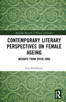 Contemporary Literary Perspectives on Female Ageing: Insights from Erica Jong 1032941014 Book Cover