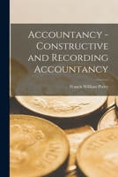 Accountancy - Constructive and Recording Accountancy 101659691X Book Cover