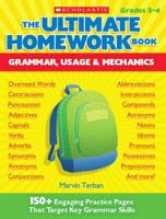 The The Ultimate Homework Book: Grammar, Usage & Mechanics: 150+ Engaging Practice Pages That Target Key Grammar Skills 0439931428 Book Cover