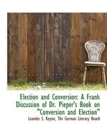 Election and Conversion 1016998775 Book Cover